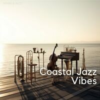 Coastal Jazz Vibes: Seaside Instrumentals