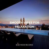 Smooth Vibes for Relaxation