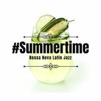#Summertime: Bossa Nova Latin Jazz for Hot Night, Cocktail Party, Havana Lounge Music