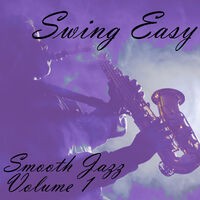 Swing Easy - Smooth Jazz, Vol. 1