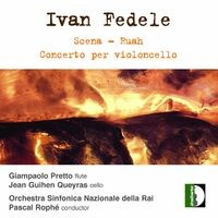 Fedele: Scena, Ruah & Cello Concerto