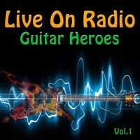 Live On Radio - Guitar Heroes Vol. 1