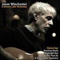 Jesse Winchester - It Seems Like Yesterday