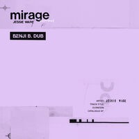 Mirage (Don't Stop) (Benji B. Dub)