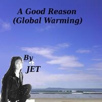 A Good Reason (Global Warming)