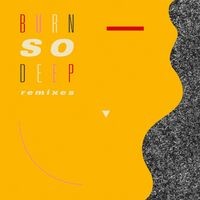 Burn So Deep (feat. Dawn Richard) (Remixes)
