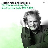 Joachim Kühn Birthday Edition: Trio Kühn - Humair - Jenny-Clark Live At Jazzfest Berlin 1987 & 1995