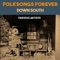 Folksongs Forever: Down South