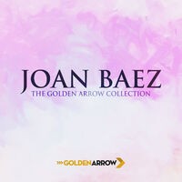 Joan Baez - The Golden Arrow Collection