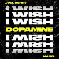 I Wish (feat. Mabel) (Dopamine Remix)