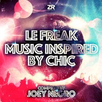 Le Freak - Music Inspired by Chic compiled by Joey Negro