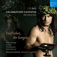 Bach: Celebration Cantatas - Blast Lärmen ihr Feinde, BWV 205a / Entfliehet ihr Sorgen, BWV 249a (Schäferkantate)