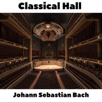 Classical Hall: Johann Sebastian Bach