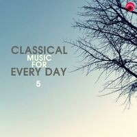 Classical Music For Every Day 5