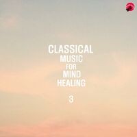 Classical Music For Mind Healing 3