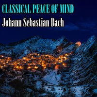 Classical Peace Of Mind: Johann Sebastian Bach