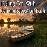 Feeling Zen With Johann Sebastian Bach