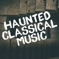 Haunted Classical Music