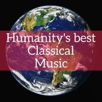 Humanity's Best Classical Music