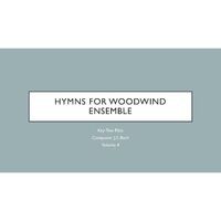 Hymms for Woodwind Ensemble in B Flat (vol. 4)
