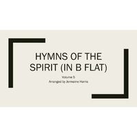 Hymns of the Spirit in B Flat (Vol. 5)