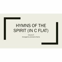 Hymns of the Spirit in C Flat (Vol. 5)
