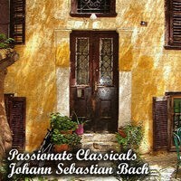 Passionate Classicals: Johann Sebastian Bach