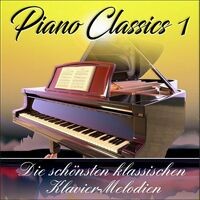 Piano Classics 1, die schönsten klassischen Klavier-Melodien