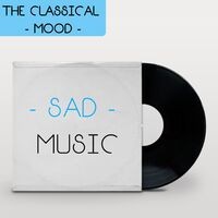 Sad Music (The Classical Mood)