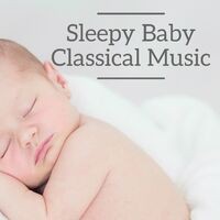 Sleepy Baby Classical Music
