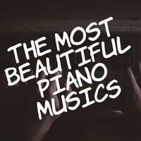 The Most beautiful Piano Musics