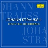 Johann Strauss II Essential Recordings