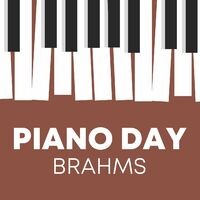 Piano Day - Brahms