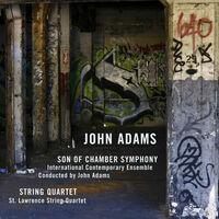 Adams: Son of Chamber Symphony & String Quartet