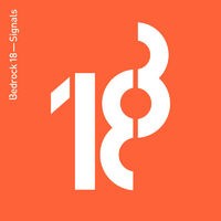Bedrock 18 - Signals (Compiled by John Digweed)
