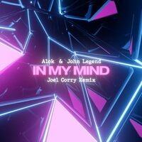 In My Mind (Joel Corry Remix)