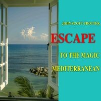 Escape To The Magic Mediterranean