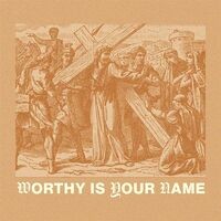 Worthy is Your Name (Exalted)