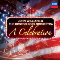 John Williams & The Boston Pops Orchestra - A Celebration