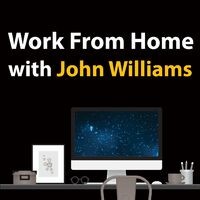 Work From Home With John Williams