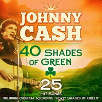 40 Shades of Green (25 Johnny Cash Favourites) [Remastered Extended Edition]