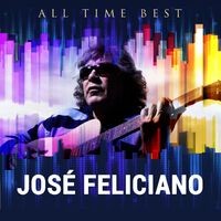 All Time Best: José Feliciano