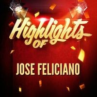 Highlights of Jose Feliciano