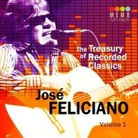 The Treasury of Recorded Classics: José Feliciano, Vol. 1