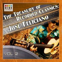 The Treasury of Recorded Classics: José Feliciano -, Vol. 2