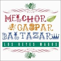 Los Reyes Magos: Melchor, Gaspar & Baltazar - EP