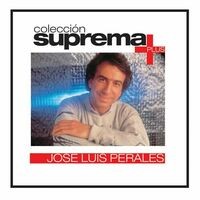 Coleccion Suprema Plus: Jose Luis Perales