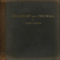 The Ghost and the Wall