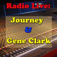 Radio Live: Journey & Gene Clark
