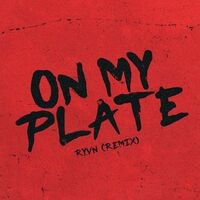 ON MY PLATE (Remix)